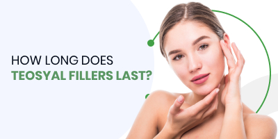 How Long Do Teosyal Fillers Last