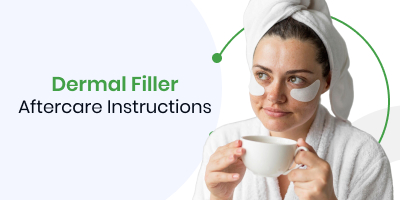 Dermal Filler Aftercare Instructions
